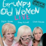 Grumpy Old Women LIVE